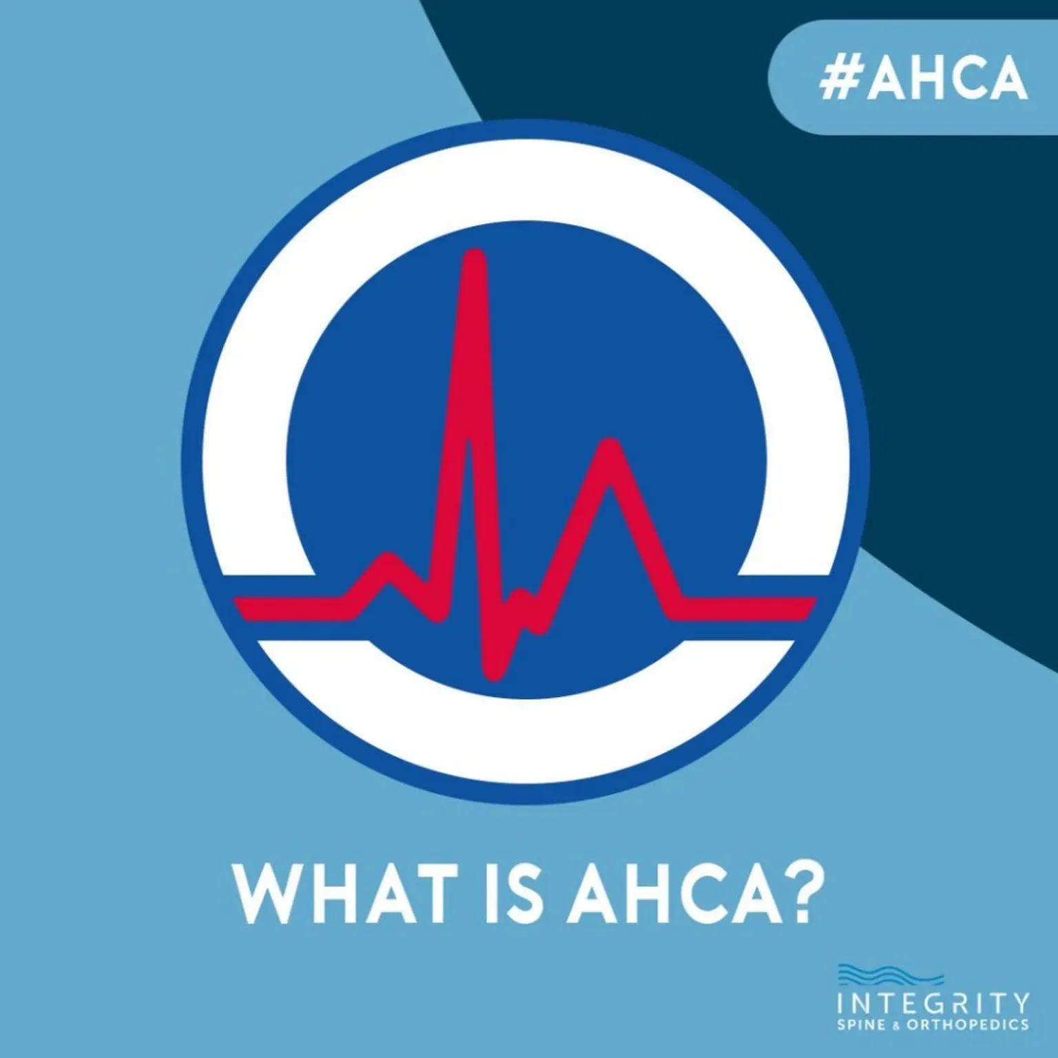 What Is AHCA Integrity Spine Orthopedics What Is AHCA Integrity Spine Orthopedics